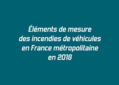 Publication de la Note n°51 sur les incendies de véhicules